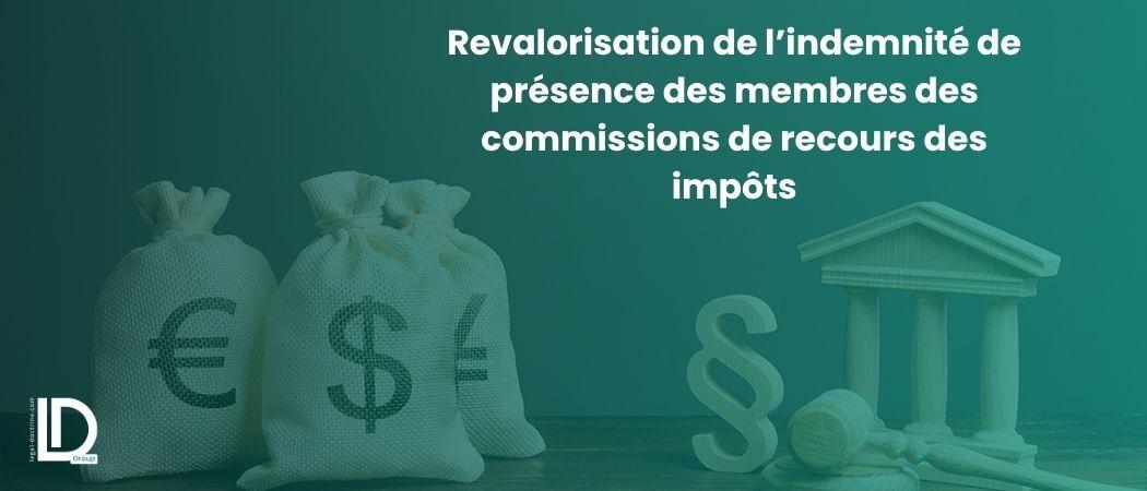 Revalorisation de l’indemnité de présence des membres des commissions de recours des impôts illustration