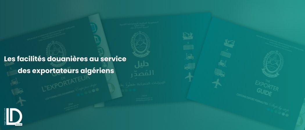 Les facilités douanières au service des exportateurs algériens illustration
