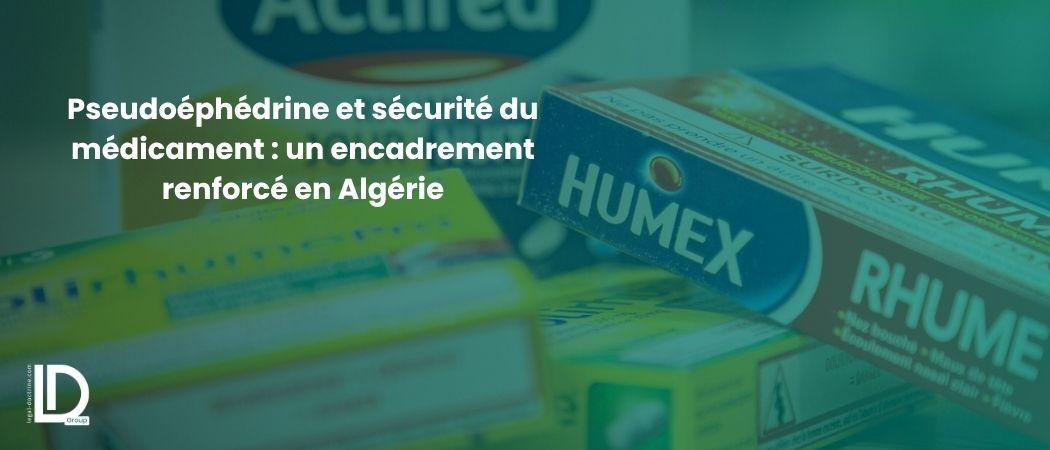 Pseudoéphédrine et sécurité du médicament : un encadrement renforcé en Algérie illustration