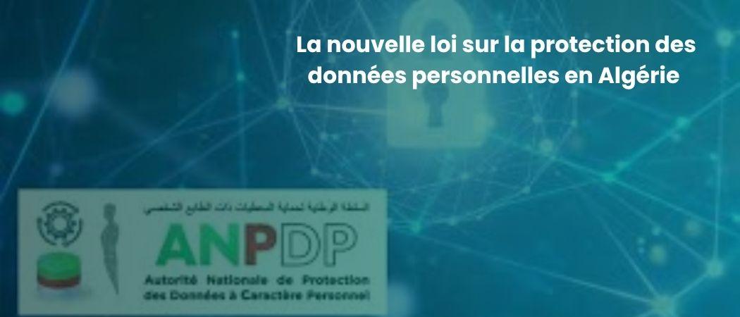 La nouvelle loi sur la protection des données personnelles en Algérie : un cadre renforcé pour plus de sécurité et de droits illustration