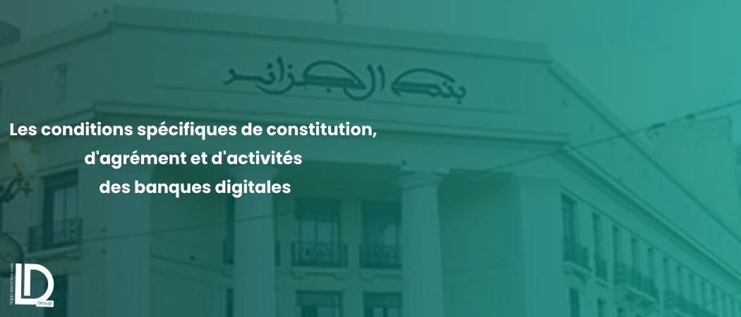Les conditions spécifiques de constitution, d'agrément et d'activités des banques digitales illustration
