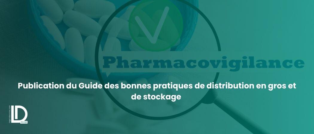 Publication du Guide des bonnes pratiques de distribution en gros et de stockage illustration