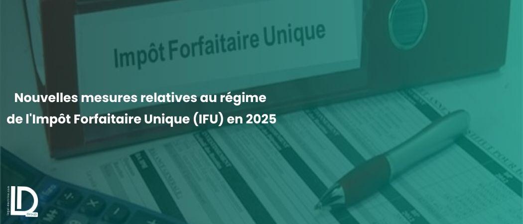 Nouvelles mesures relatives au régime de l'Impôt Forfaitaire Unique (IFU) en 2025 illustration