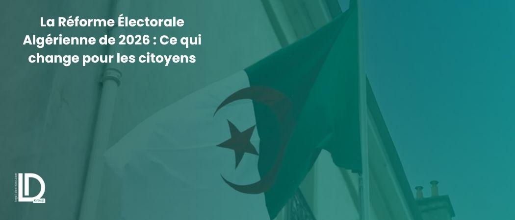 La Réforme Électorale Algérienne de 2026 : Ce qui change pour les citoyens illustration