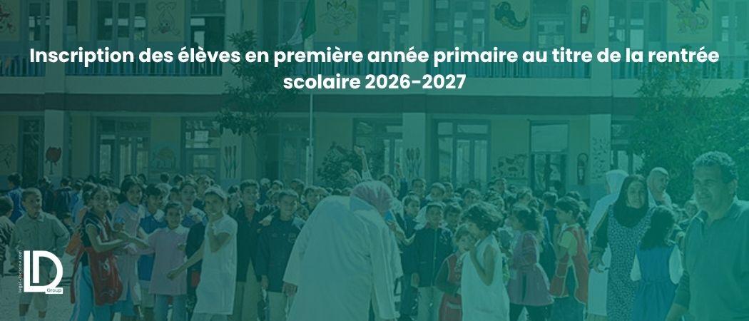 Inscription des élèves en première année primaire au titre de la rentrée scolaire 2026-2027 illustration