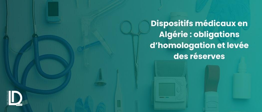 Dispositifs médicaux en Algérie : obligations d’homologation et levée des réserves illustration