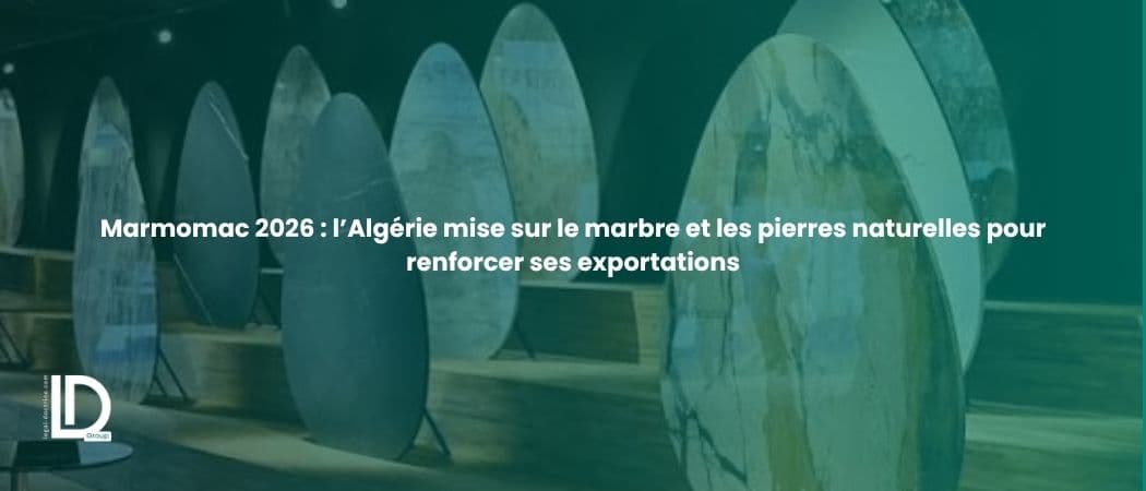 Marmomac 2026 : l’Algérie mise sur le marbre et les pierres naturelles pour renforcer ses exportations illustration