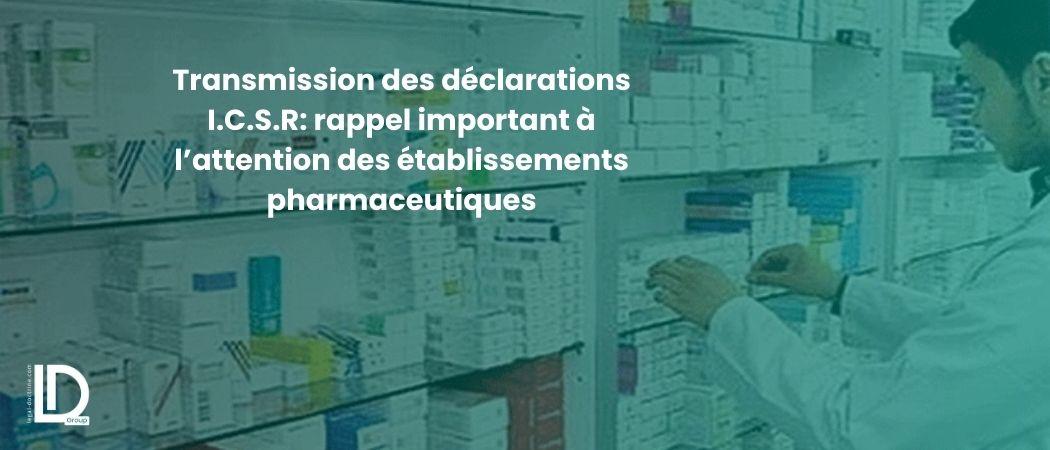 Transmission des déclarations I.C.S.R: rappel important à l’attention des établissements pharmaceutiques illustration