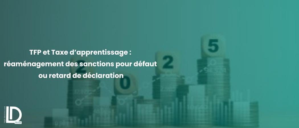 TFP et Taxe d’apprentissage : réaménagement des sanctions pour défaut ou retard de déclaration illustration