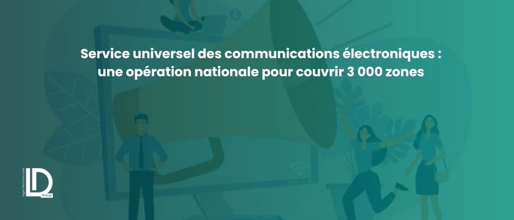 Service universel des communications électroniques : une opération nationale pour couvrir 3 000 zones illustration