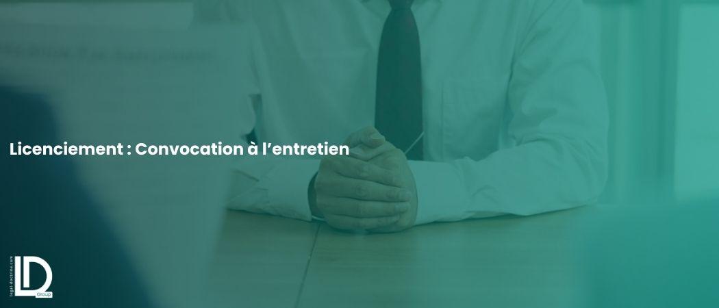 Licenciement : Convocation à l’entretien illustration