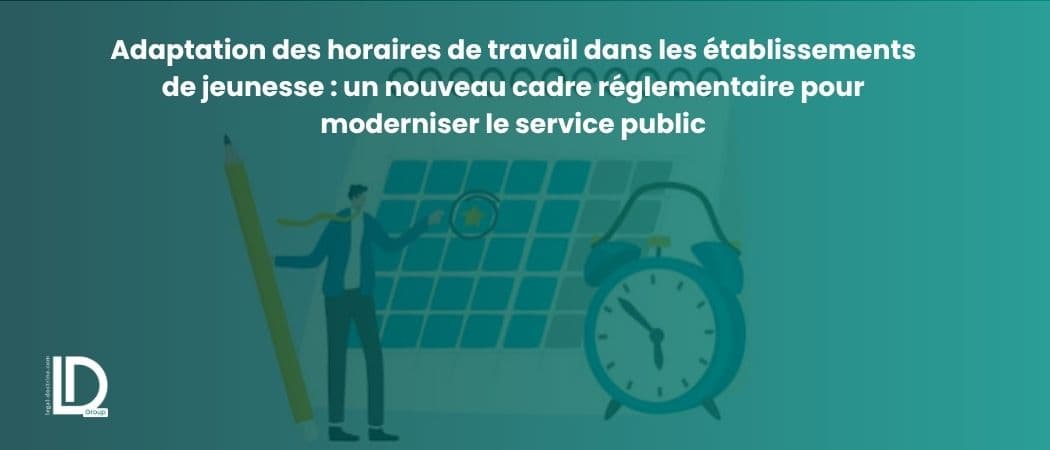 Adaptation des horaires de travail dans les établissements de jeunesse : un nouveau cadre réglementaire pour moderniser le service public illustration