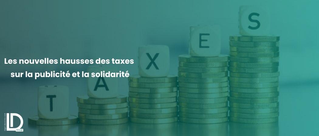 Les nouvelles hausses des taxes sur la publicité et la solidarité illustration