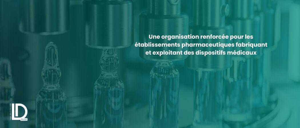 Une organisation renforcée pour les établissements pharmaceutiques fabriquant et exploitant des dispositifs médicaux illustration
