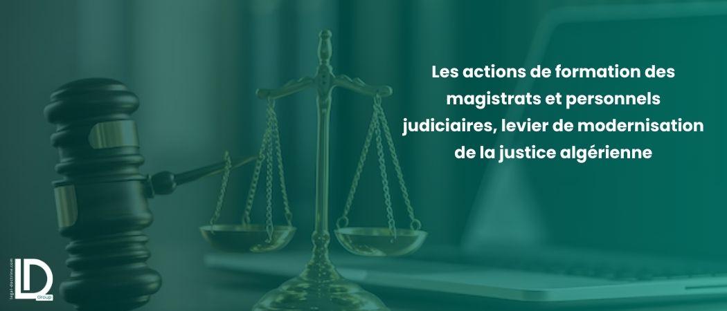 Les actions de formation des magistrats et personnels judiciaires, levier de modernisation de la justice algérienne illustration