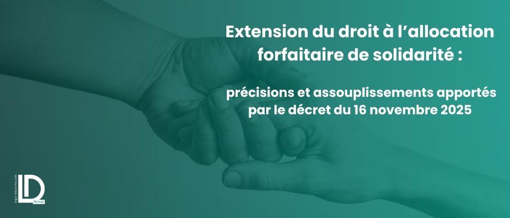 Extension du droit à l’allocation forfaitaire de solidarité : précisions et assouplissements apportés par le décret du 16 novembre 2025 illustration