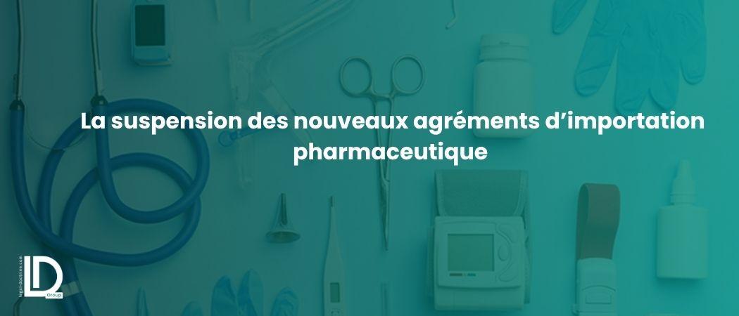 La suspension des nouveaux agréments d’importation pharmaceutique : portée juridique de la note d’information du ministère de l’Industrie pharmaceutique illustration