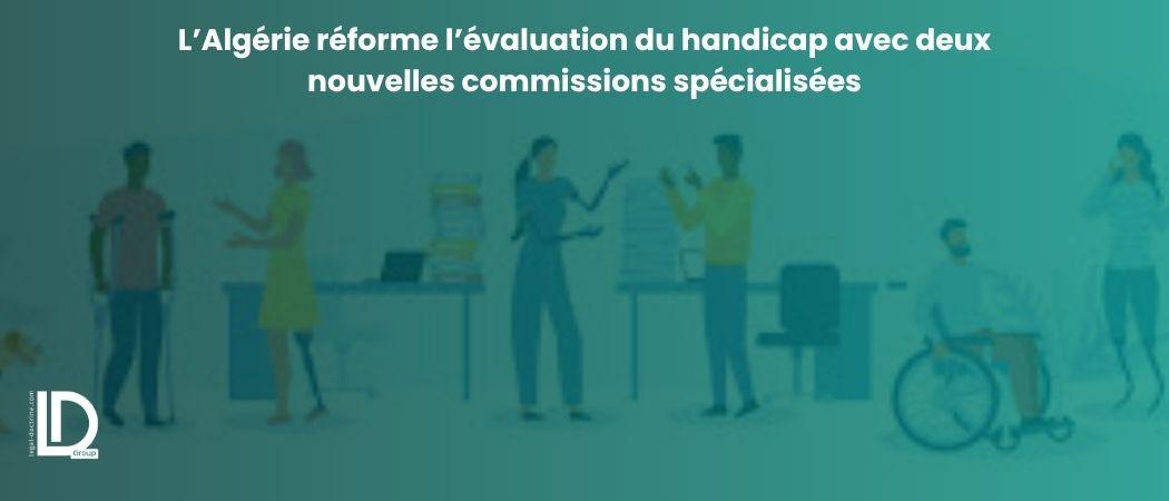 L’Algérie réforme l’évaluation du handicap avec deux nouvelles commissions spécialisées illustration