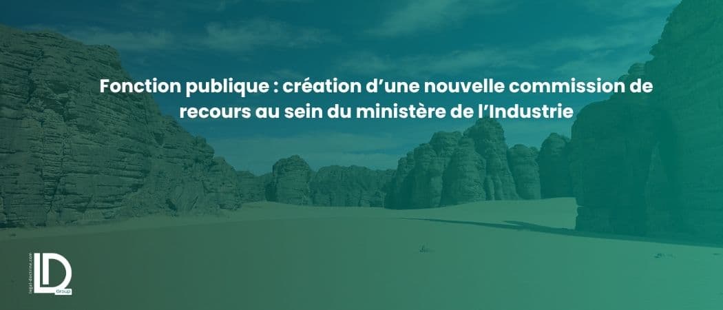 Fonction publique : création d’une nouvelle commission de recours au sein du ministère de l’Industrie illustration