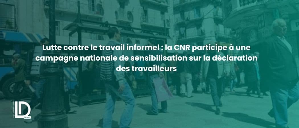 Lutte contre le travail informel : la CNR participe à une campagne nationale de sensibilisation sur la déclaration des travailleurs illustration
