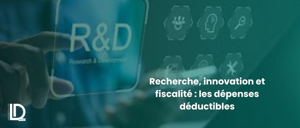 Recherche, innovation et fiscalité : les dépenses déductibles illustration