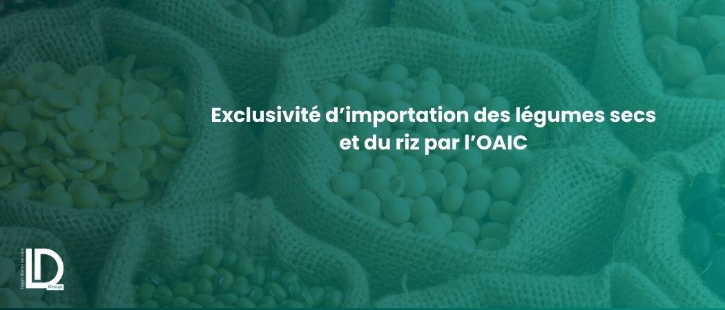 Exclusivité d’importation des légumes secs et du riz par l’OAIC : analyse juridique de la Note ABEF n°854/DG/2025 illustration