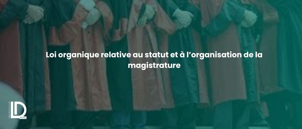 Loi organique relative au statut et à l’organisation de la magistrature illustration