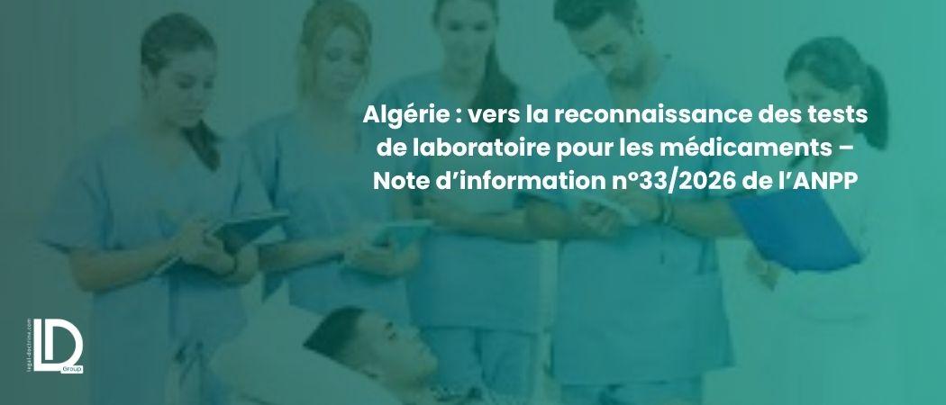 Algérie : vers la reconnaissance des tests de laboratoire pour les médicaments – Note d’information n°33/2026 de l’ANPP illustration