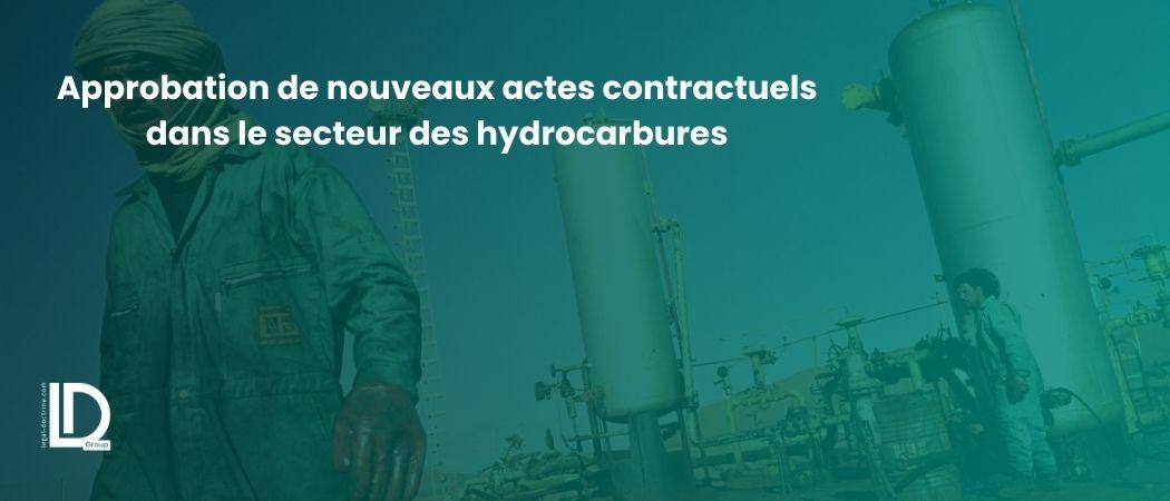 Approbation de nouveaux actes contractuels dans le secteur des hydrocarbures illustration