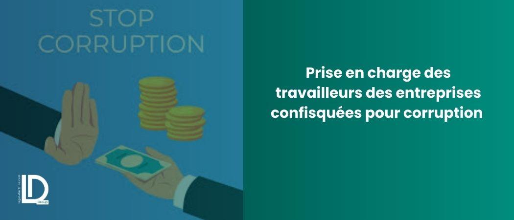 Prise en charge des travailleurs des entreprises confisquées pour corruption illustration