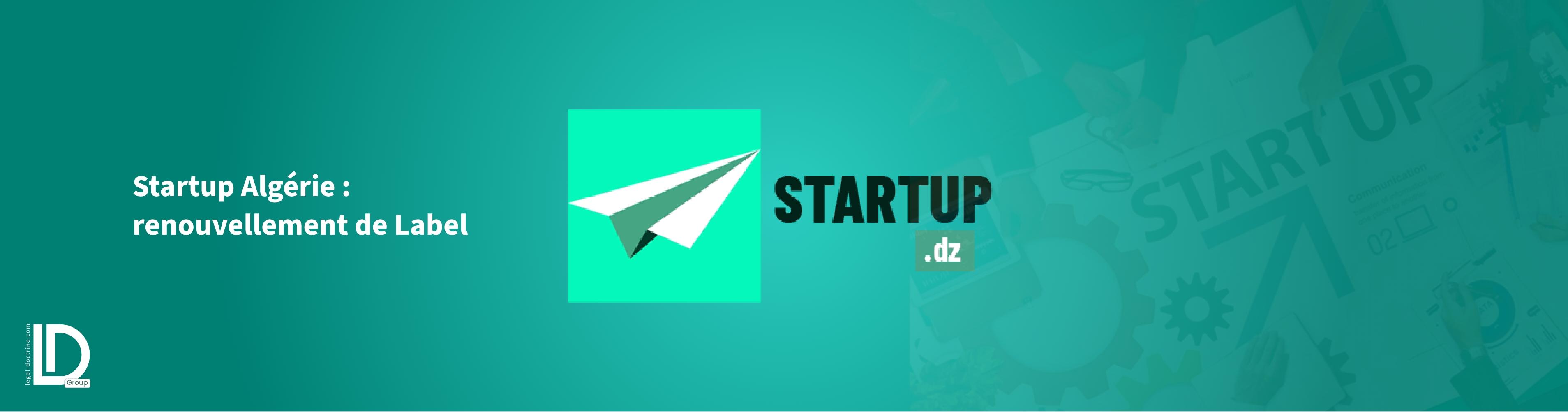 Startup Algérie : Comment renouveler son Label ? illustration