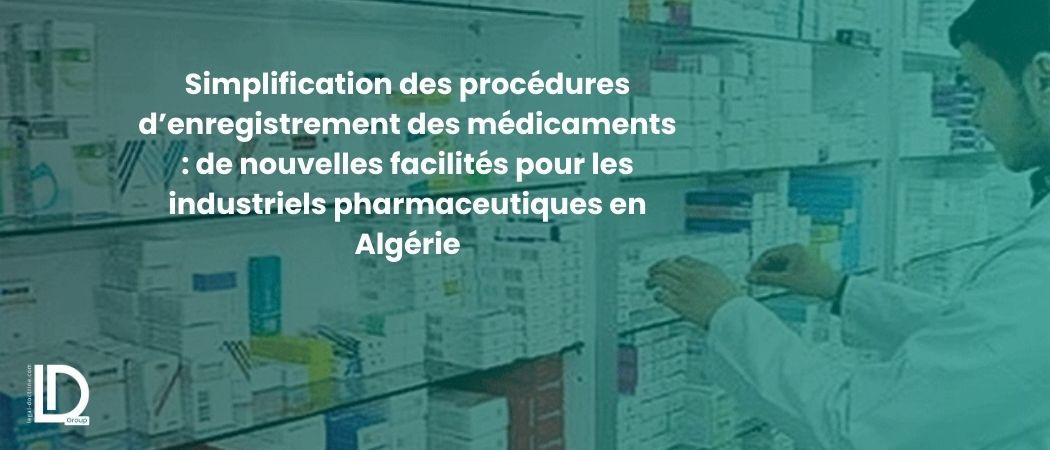 Simplification des procédures d’enregistrement des médicaments : de nouvelles facilités pour les industriels pharmaceutiques en Algérie illustration