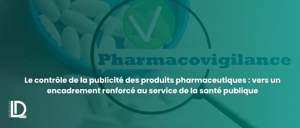 Le contrôle de la publicité des produits pharmaceutiques : vers un encadrement renforcé au service de la santé publique illustration