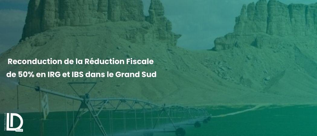 Reconduction de la Réduction Fiscale de 50% en IRG et IBS dans le Grand Sud illustration