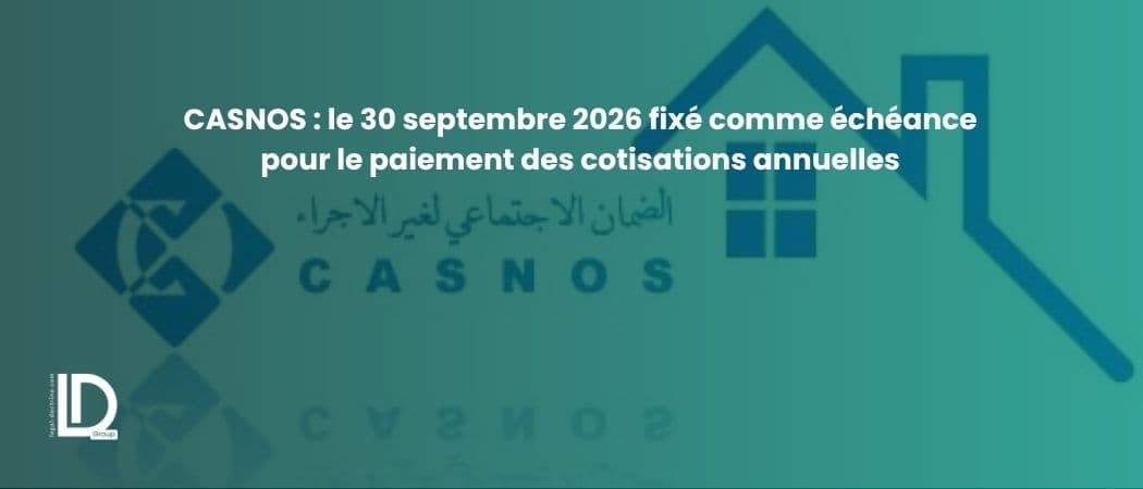 CASNOS : le 30 septembre 2026 fixé comme échéance pour le paiement des cotisations annuelles illustration