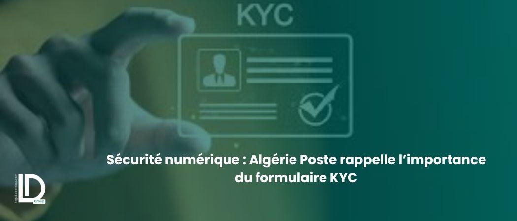 Sécurité numérique : Algérie Poste rappelle l’importance du formulaire KYC illustration
