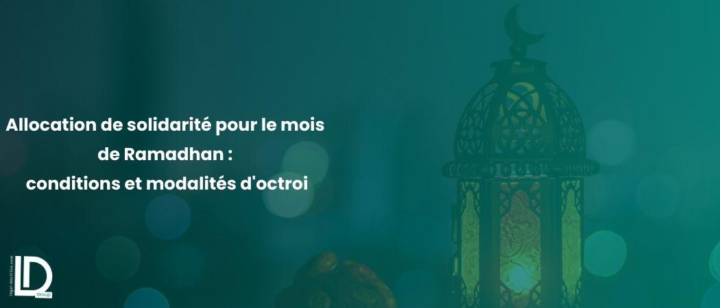 Allocation de solidarité pour le mois de Ramadhan : conditions et modalités d'octroi illustration