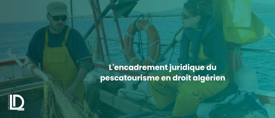 L'encadrement juridique du pescatourisme en droit algérien illustration