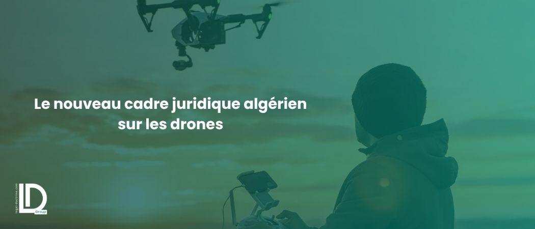 Le nouveau cadre juridique algérien sur les drones illustration