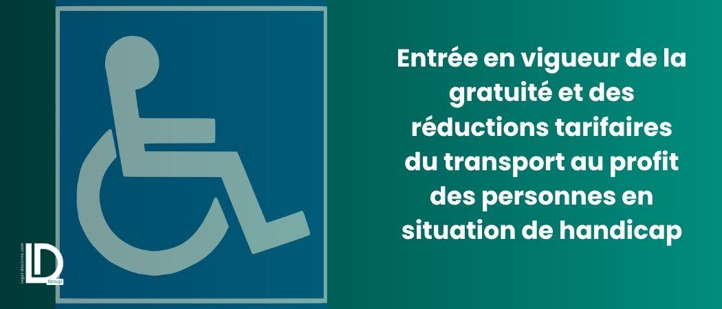 Entrée en vigueur de la gratuité et des réductions tarifaires du transport au profit des personnes en situation de handicap illustration