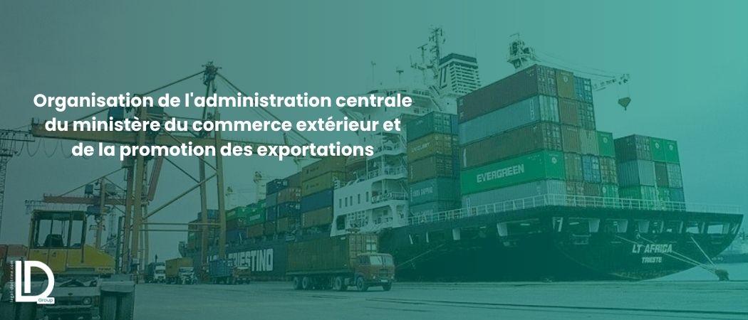Organisation de l'administration centrale du ministère du commerce extérieur et de la promotion des exportations illustration