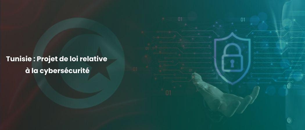 Tunisie : Projet de loi relative à la cybersécurité illustration