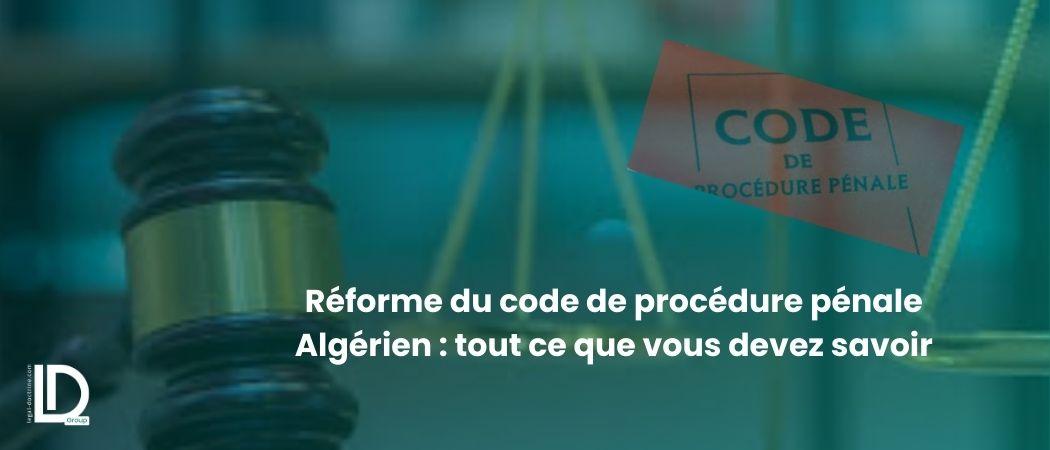 Réforme du Code de procédure pénale algérien : modernisation de la justice pénale illustration