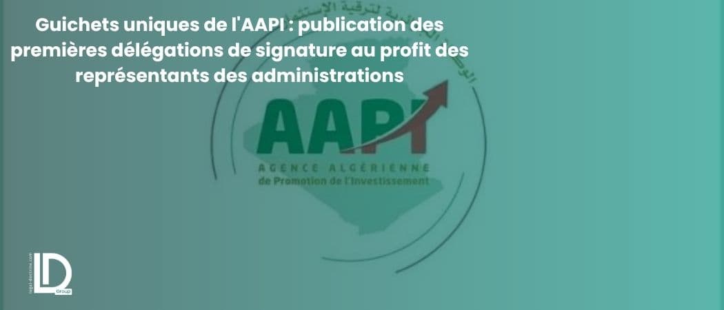 Guichets uniques de l'AAPI : publication des premières délégations de signature au profit des représentants des administrations illustration